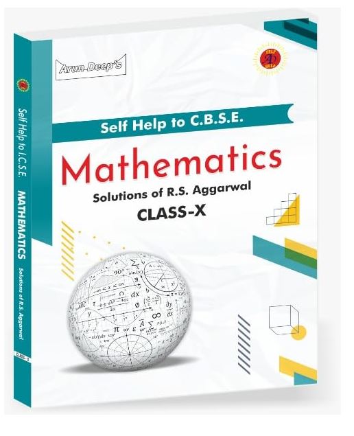 Arun Deep's Self-Help to CBSE Mathematics (Solutions of R.S. Aggarwal) Class 10 : For 2025 Examinations (2024-25)